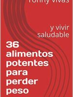 36 alimentos potentes para perder peso e viver saudável