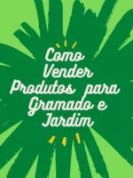 Como vender produtos de gramado e jardim