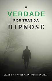 A verdade por trás da hipnose