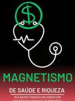 Magnetismo de Saúde e Riqueza