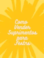 Como vender suprimentos para festas