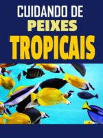 Cuidando de Peixes Tropicais
