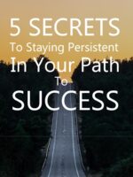 5 segredos para permanecer persistente no seu caminho para o sucesso