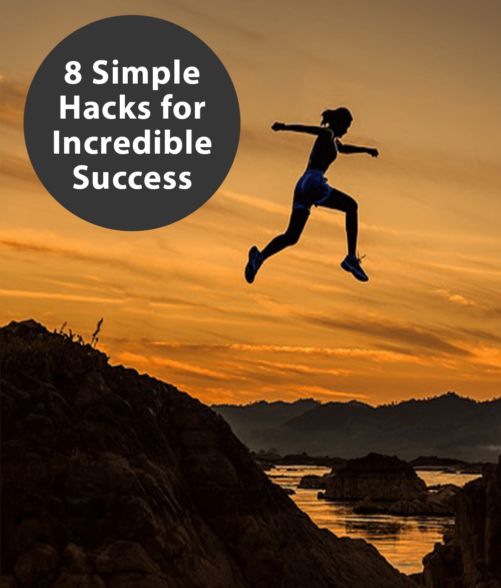 8 hacks simples para um sucesso incrível