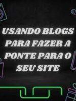 Usando blogs para fazer a ponte para o seu site