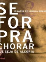 Se for pra chorar que seja de alegria