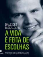 A vida é feita de escolhas