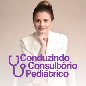 CCP - Conduzindo o Consultório Pediátrico - Drª Thieli Maldaner Budke