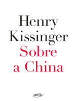 Sobre a China - HENRY KISSINGER.