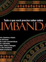 Tudo o que Você Precisa Saber sobre Umbanda