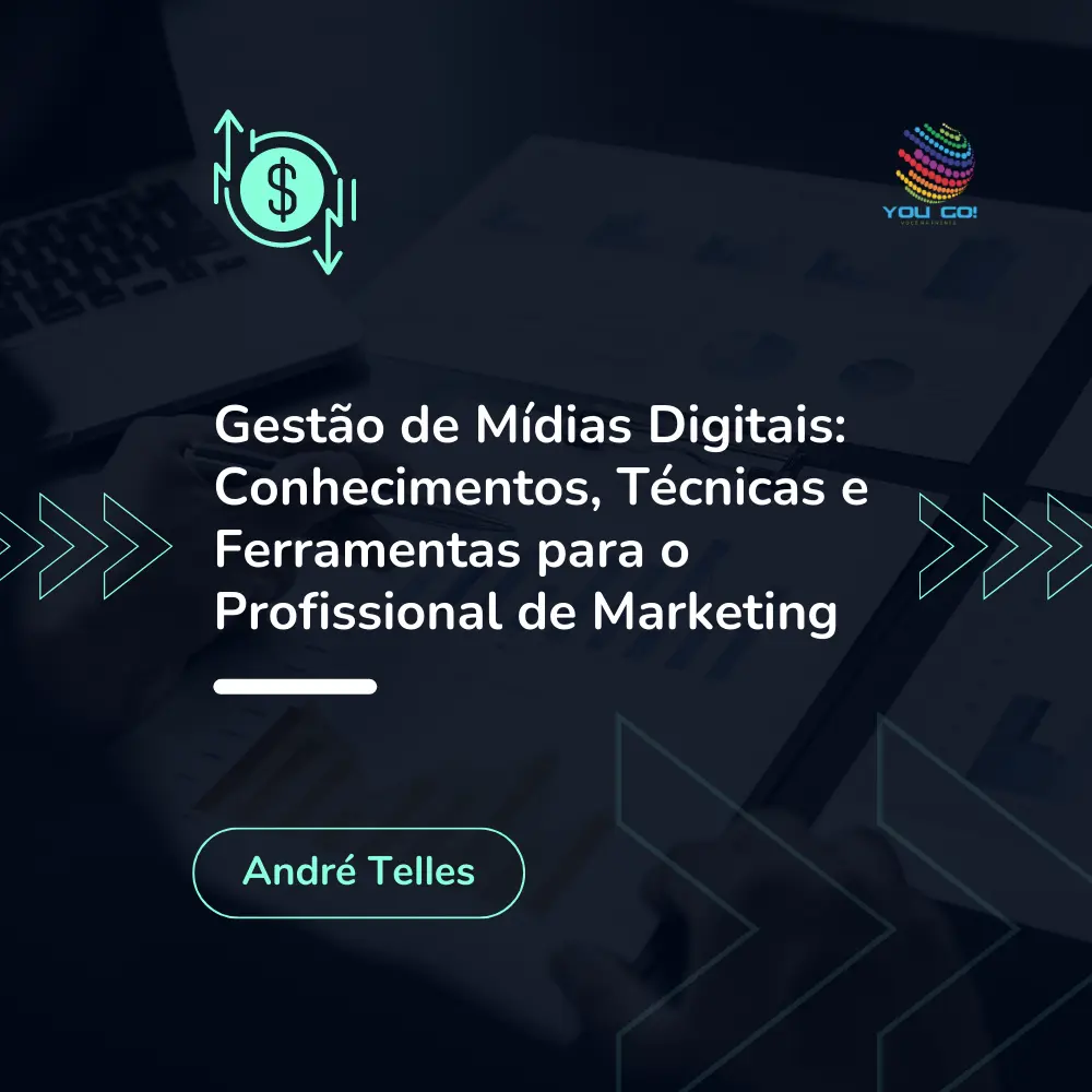 Gestão de Mídias Digitais: Conhecimentos, Técnicas e Ferramentas para o Profissional de Marketing