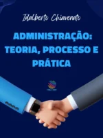 Administração: Teoria, Processo e Prática