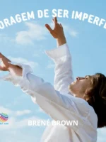 A Coragem de Ser Imperfeito