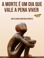 A morte é um dia que vale a pena viver