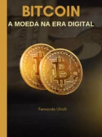 Bitcoin: A Moeda na Era Digital