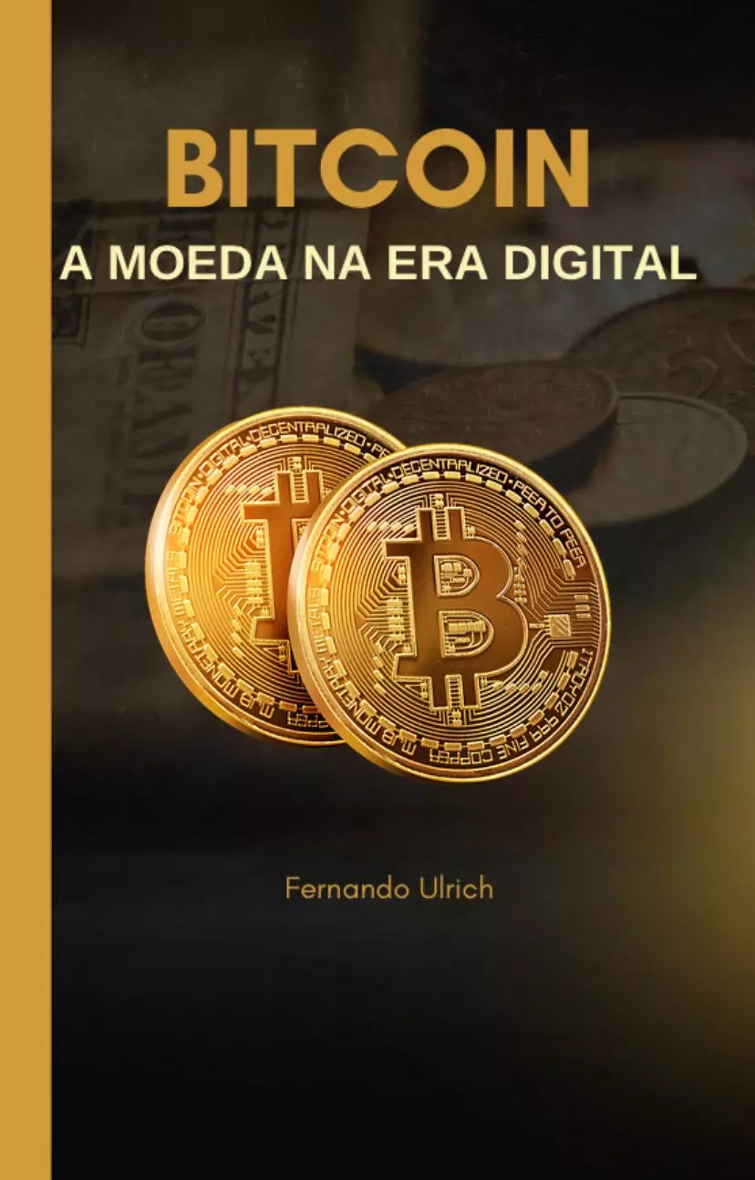 Bitcoin: A Moeda na Era Digital