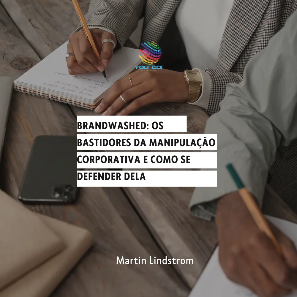 Brandwashed: Os Bastidores da Manipulação Corporativa e como se Defender Dela