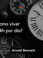 Como viver 24 horas por dia