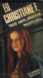 Eu, Christiane F., Treze Anos, Drogada, Prostituída...