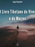 O Livro Tibetano do Viver e do Morrer