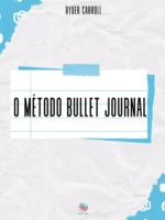 O Método Bullet Journal