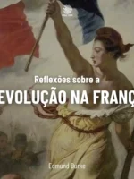Reflexões Sobre a Revolução na França