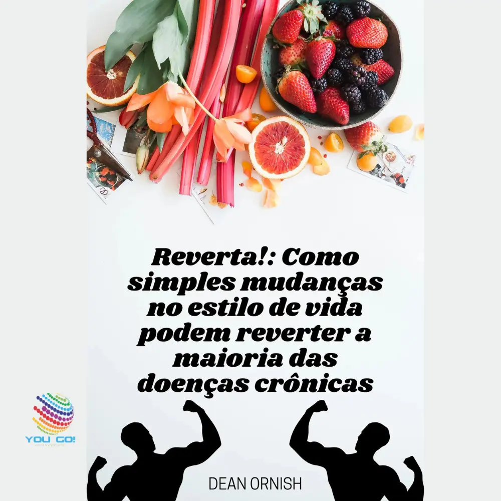 Reverta!: Como simples mudanças no estilo de vida podem reverter a maioria das doenças crônicas