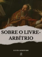 Sobre O Livre-arbítrio