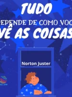 Tudo depende de como você vê as coisas
