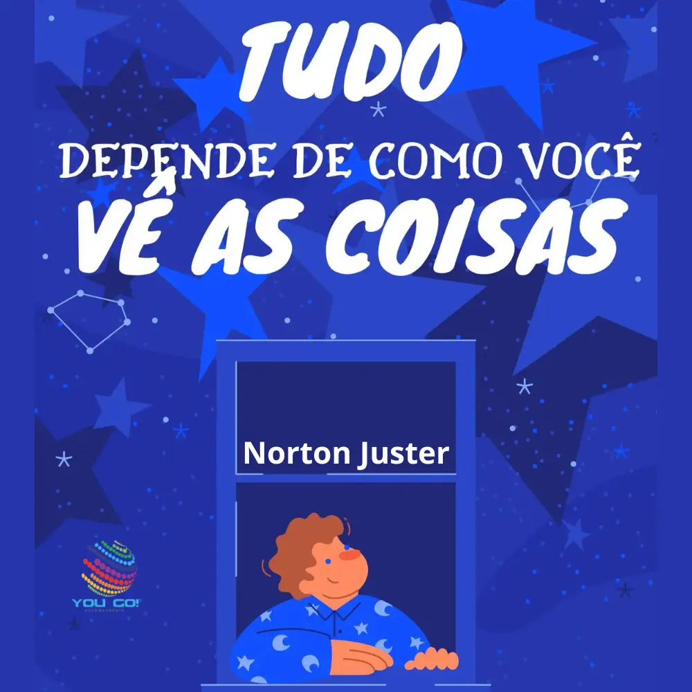 Tudo depende de como você vê as coisas