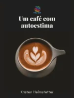 Um café com autoestima