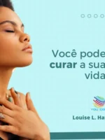 Você pode curar a sua vida