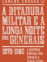 A ditadura militar e a longa noite dos generais