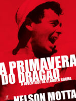 A Primavera do Dragão - Nelson Motta