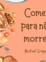 Comer para não morrer