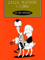 Crick, Watson e o DNA em 90 minutos