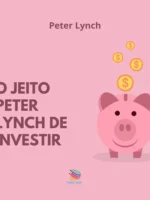 O jeito Peter Lynch de investir