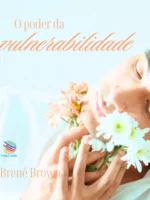 O poder da vulnerabilidade