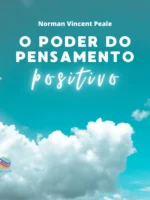 O Poder do Pensamento Positivo