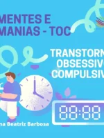 Mentes & Manias: TOC - Transtorno Obsessivo-Compulsivo