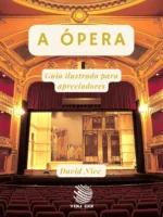 A ópera - Guia ilustrado para apreciadores