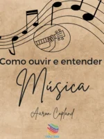 Como Ouvir e Entender Música