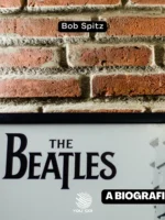 The Beatles: A Biografia