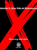 Malcolm X: Uma Vida de Reinvenções