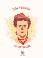 Frida: A biografia