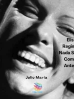 Elis Regina: Nada Será Como Antes
