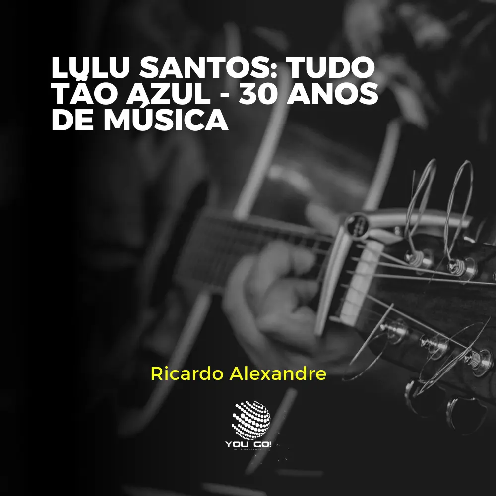 Lulu Santos: Tudo Tão Azul - 30 Anos de Música