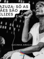 Cazuza: Só as Mães São Felizes - Lucinha Araújo