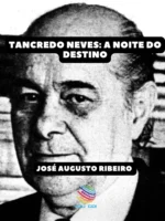 Tancredo Neves: A Noite do Destino