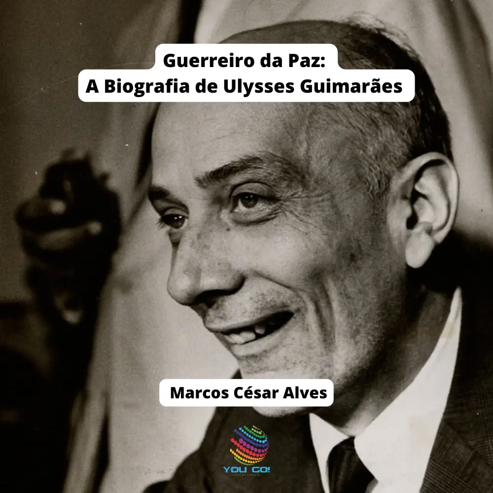 Guerreiro da Paz: A Biografia de Ulysses Guimarães